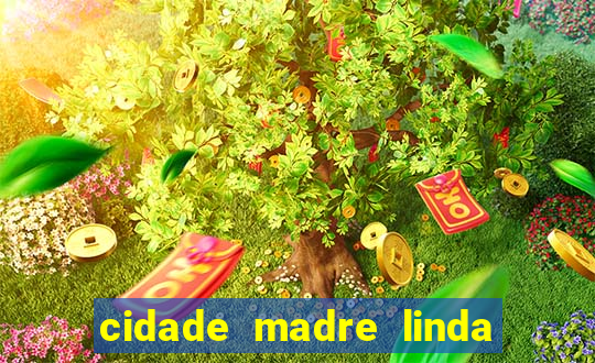 cidade madre linda estados unidos